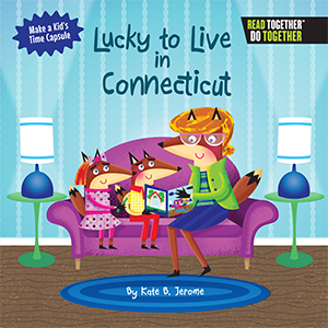 Lucky to Live in Connecticut by Kate B. Jerome
