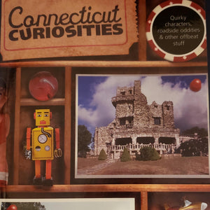 Connecticut Curiosities by S. Campbell & B. Heald, Rev. by R. Bendici