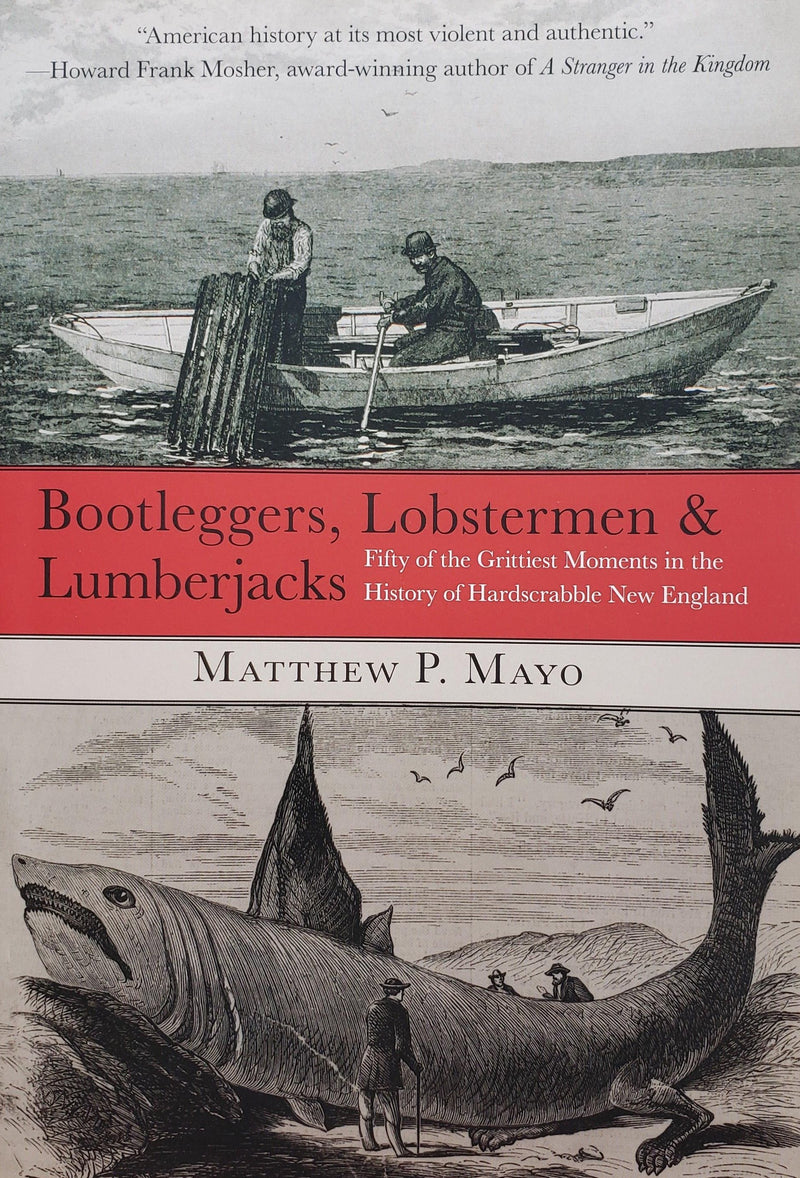Bootleggers, Lobstermern & Lumberjack by Matthew P. Mayo