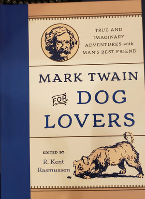 Mark Twain for Dog Lovers by R. Kent Rasmussen