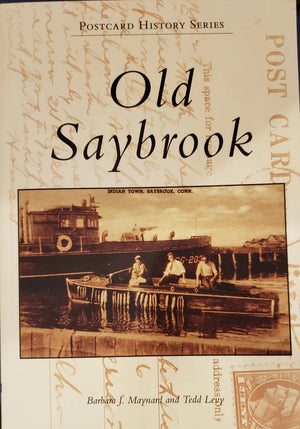 Old Saybrook, Postcard History Series by Barbara J. Maynard & Tedd Levy