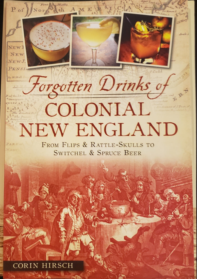 Forgotten Drinks of Colonial New England by Corin Hirsch