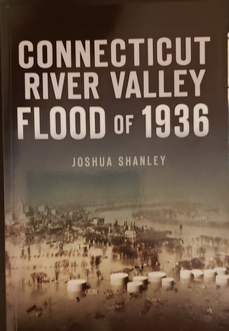 Connecticut River Valley Flood of 1936 by Joshua Shanley
