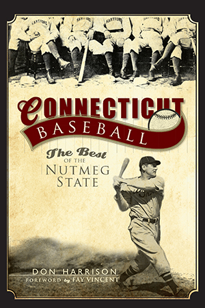 CT Baseball by Don Harrison w/a Foreword by Fay Vincent