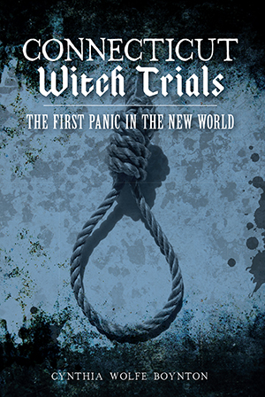 Connecticut Witch Trials by Cynthia Wolfe Boynton