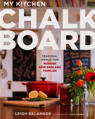 My Kitchen Chalkboard:  Seasonal Menus for Modern New England Families